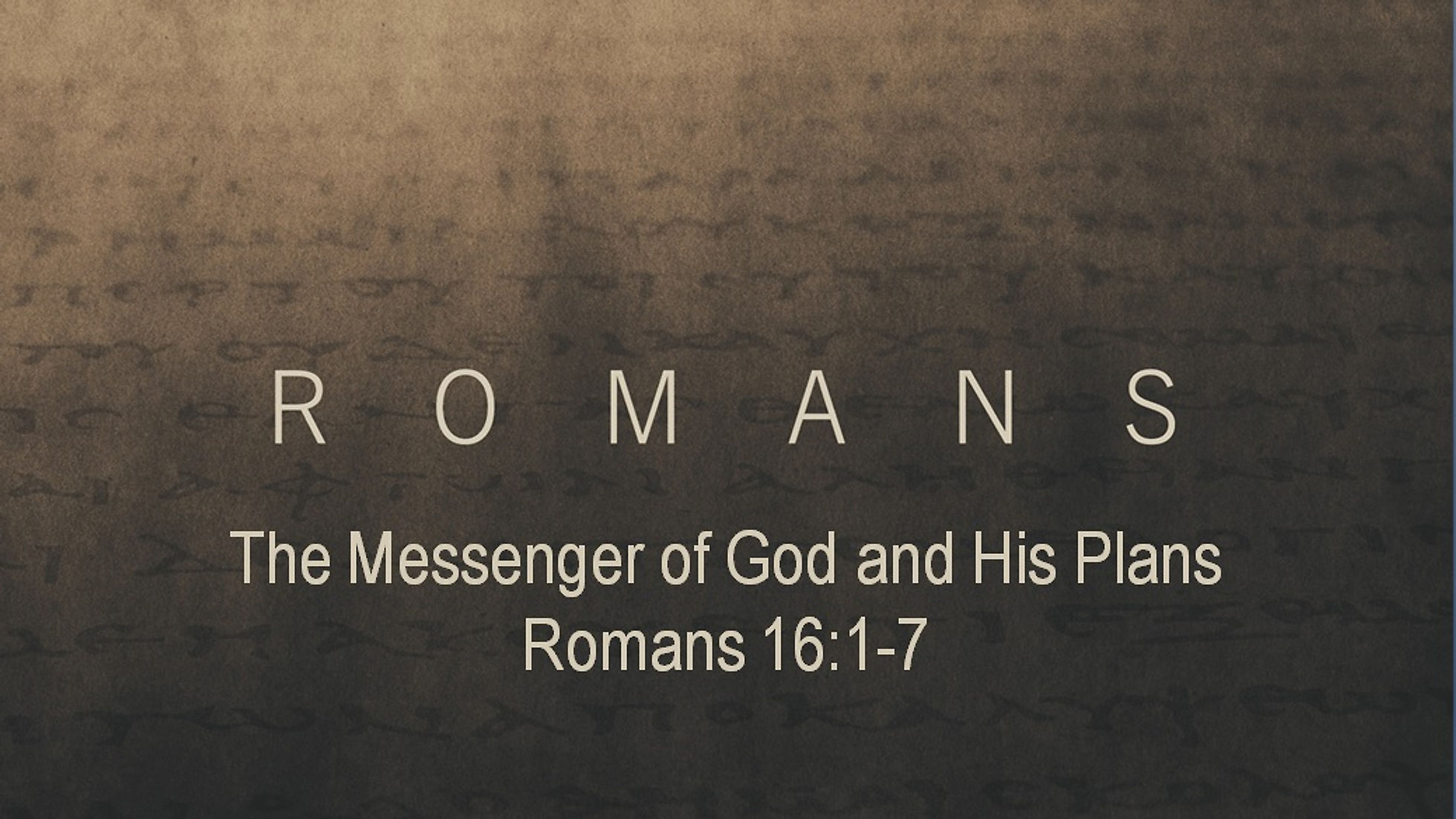 Romans: The Messenger of God and His Plans